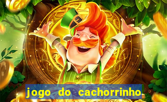 jogo do cachorrinho que ganha dinheiro